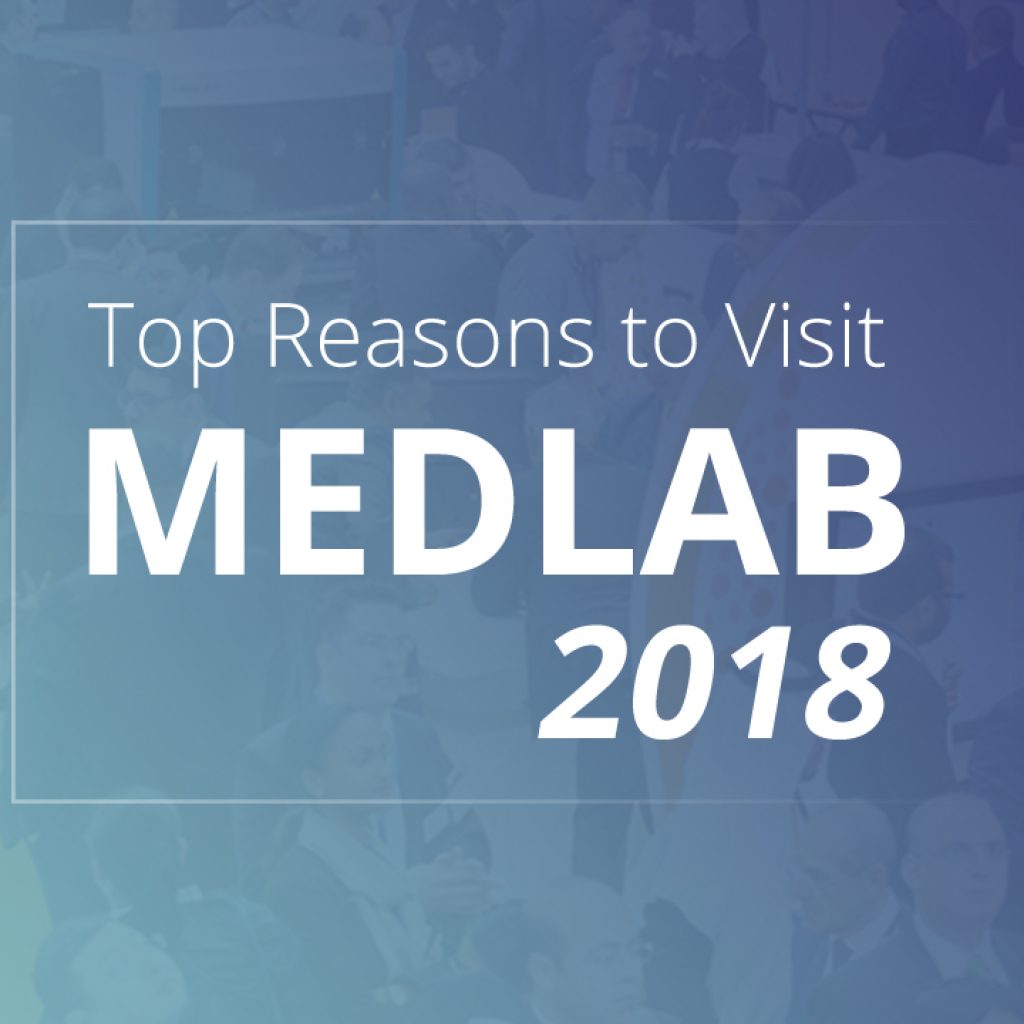 Top Reasons to Visit MedLab 2018