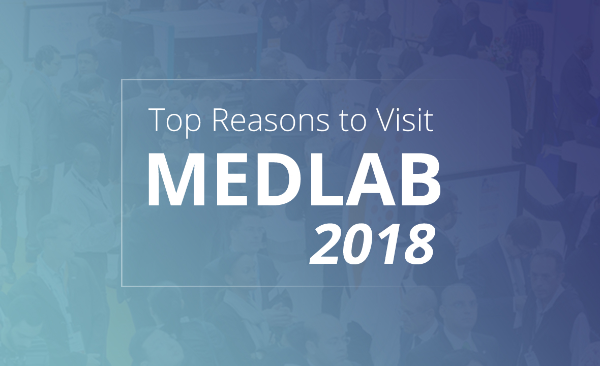 Top Reasons to Visit MedLab 2018